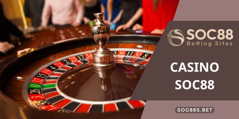 Soc88 casino giúp anh em trải nghiệm mọi thời điểm