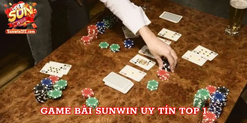 Game Bài Sunwin Uy Tín Top 1