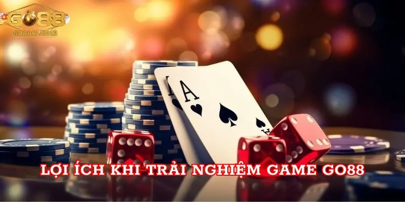 Lợi ích khi trải nghiệm game Go88